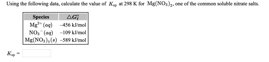 Solved Using The Following Data Calculate The Value Of Ksp At 298 K