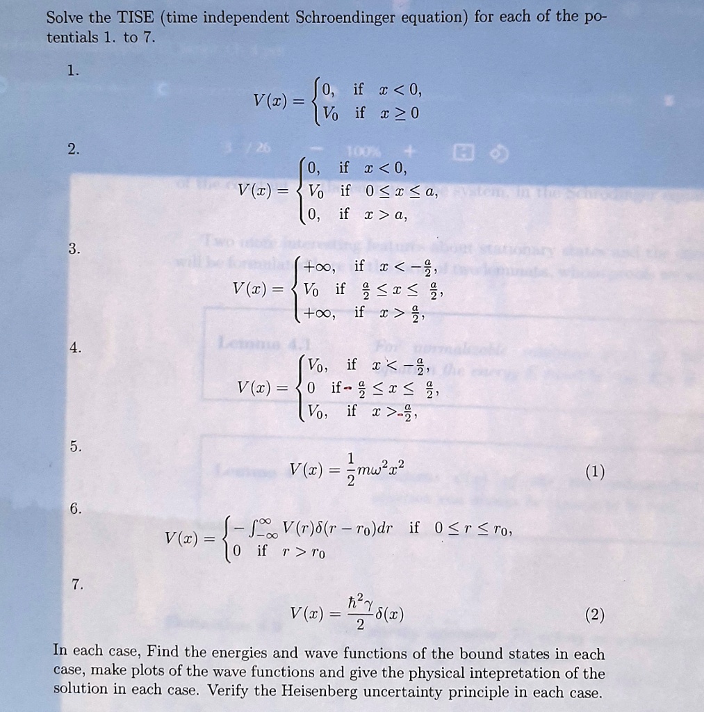 solve the tise time independent schrodinger equation for each of the potentials 1 to 7 1 vx 0 if x 0 v0 if x 0 vx 0 if x 0 v0 if 0 x a 0 if x a vx if x a2 v0 if a2 x a2 if x a2 vx v0 if x a2 69225