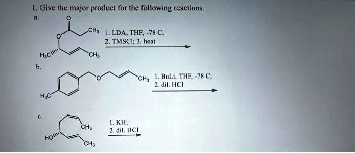 Solved 1 Give The Major Product For The Following Reactions Ch] Lda