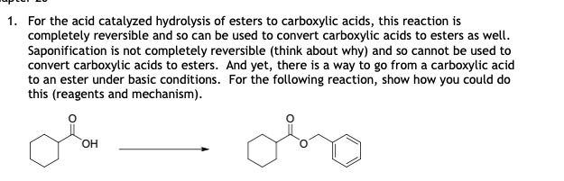 For the acid catalyzed hydrolysis of esters to carboxylic acids this ...