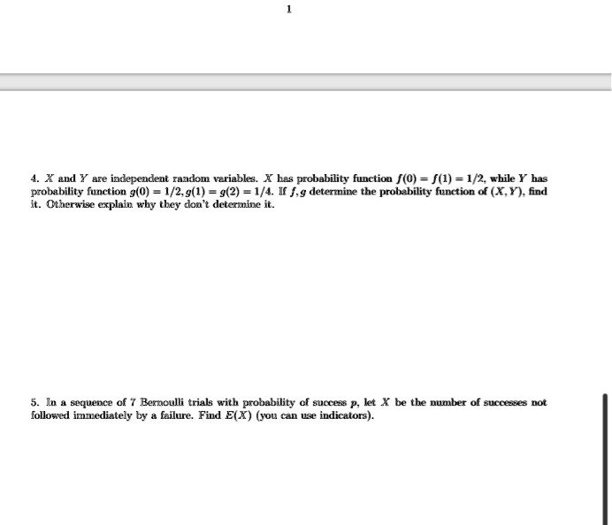 Solved X And Are Independent Razdom Veriables X Hes Probability Function 0 J 1 1 2 While Y Has Prolxbility Function 9 0 1 2 9 1 9 2 1 4 F G Deterznine The