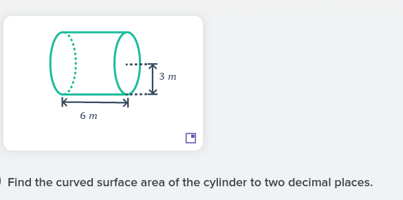 find the curved surface area of the cylinder to two decimal places