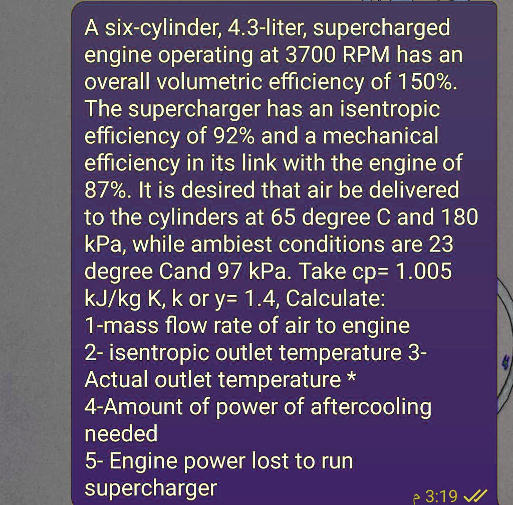 SOLVED A sixcylinder, 4.3liter, supercharged engine operating at