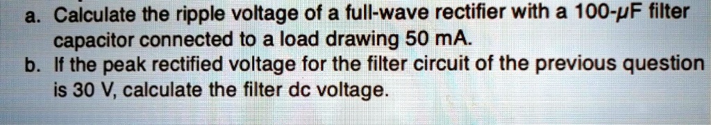 show solution a calculate the ripple voltage ofa full wave rectifier ...