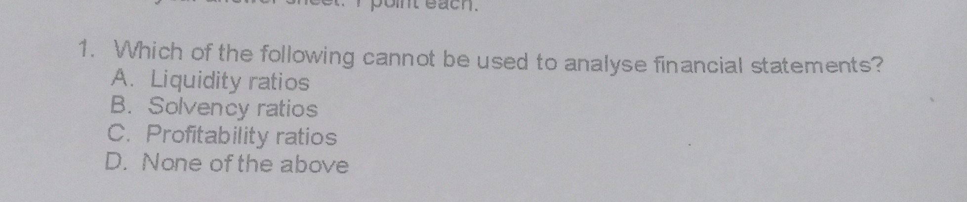 Which Of The Following Is Not A Solvency Ratio SOLVED: 1. Which of the following cannot be used to analyse financial