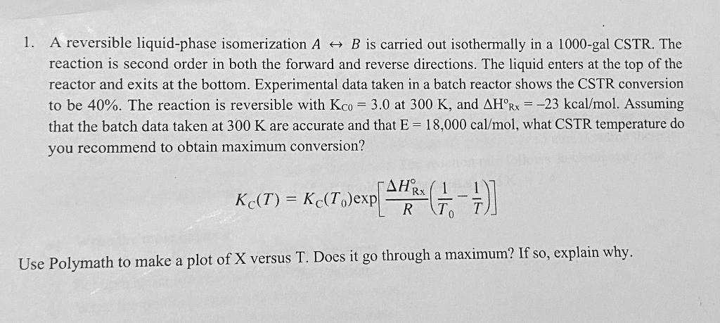 SOLVED: A reversible liquid-phase isomerization A - B is carried out ...