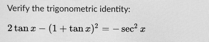 SOLVED: Verify the trigonometric identity: 2 tan x (1 + tan €)2 sec?