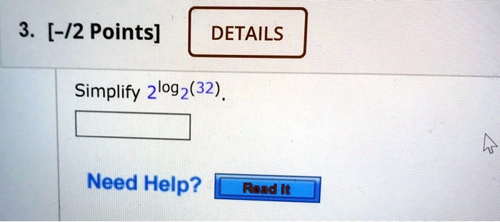 Simplify 2^log2(32).
