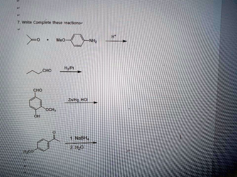 SOLVED: Write Complete these reactions- MeOH CHO H2Pt CHO ZnHg HCl OCH3 ...