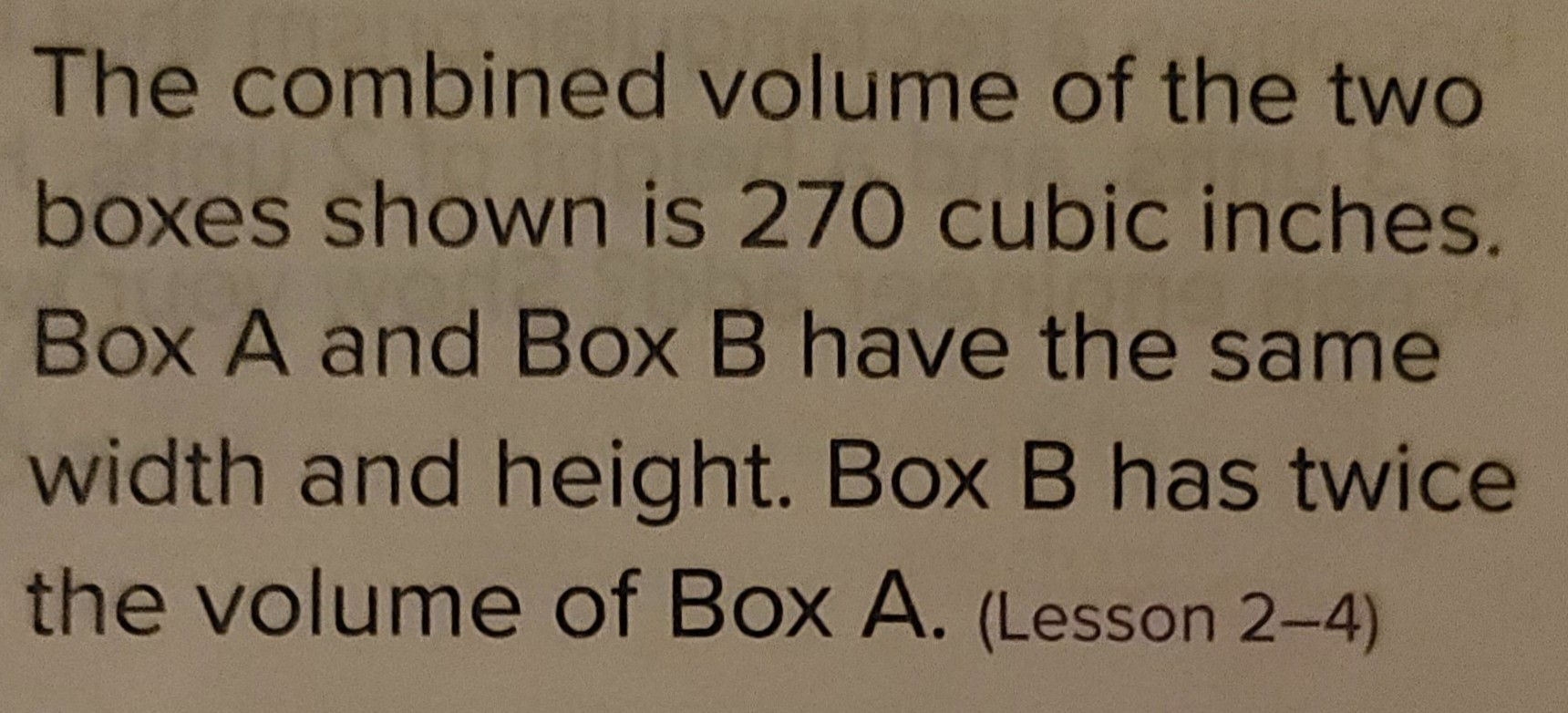 SOLVED The combined volume of the two boxes shown is 270 cubic inches. Box A and Box B have the