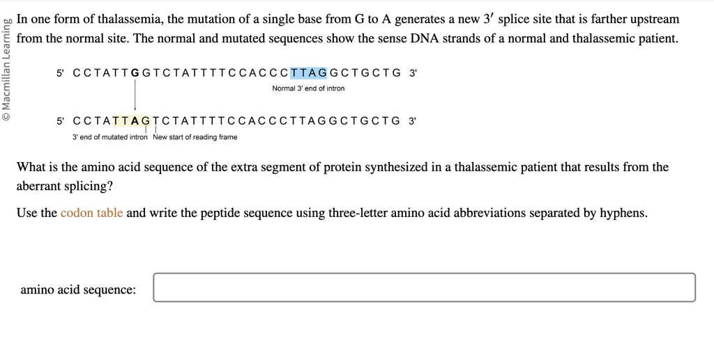 SOLVED: In one form of thalassemia, the mutation of a single base from ...
