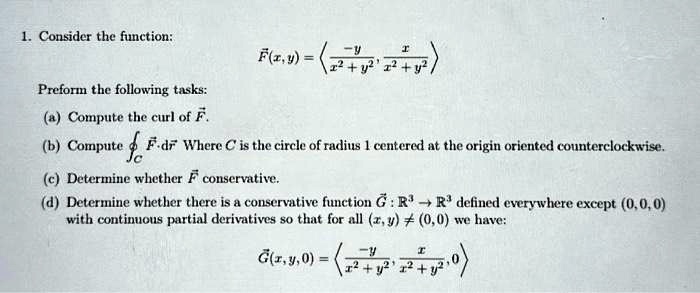 SOLVED: 1. Consider the function F = (x^2 + y^2)i + (2xy)j Preform the ...