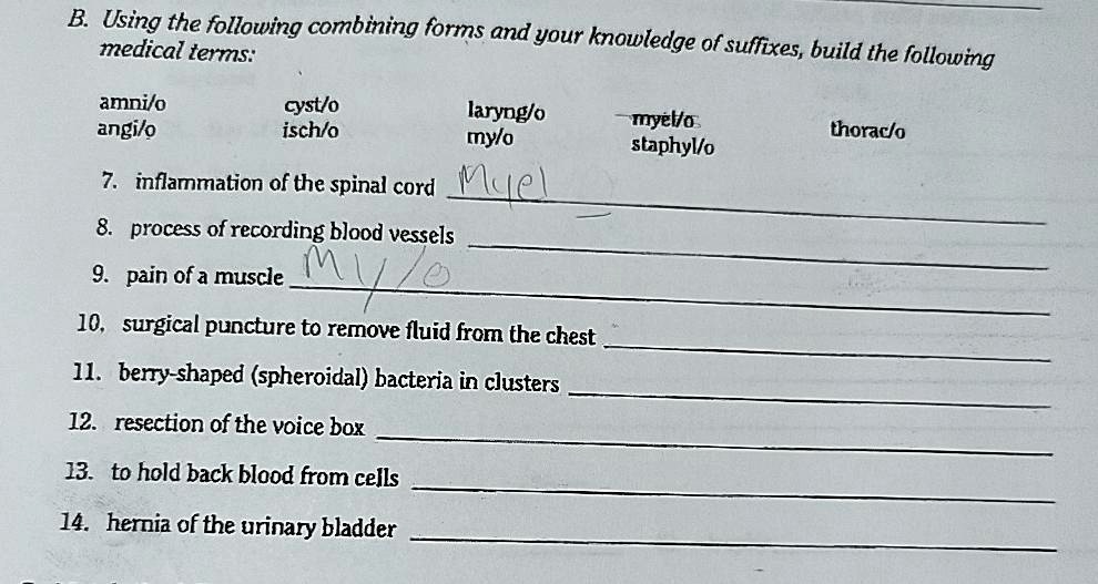 VIDEO solution B. Using the following combining forms and your knowledge of suffixes, build the