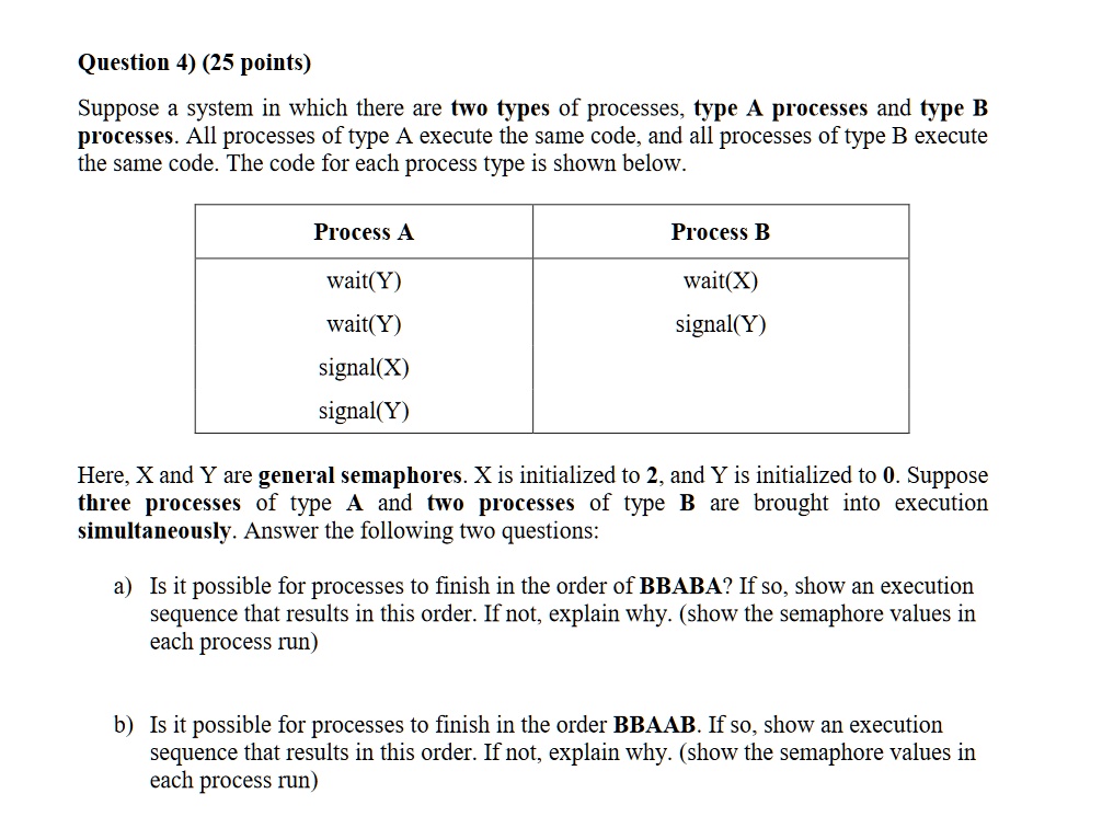 SOLVED: Question 4) (25 points) Suppose a system in which there are two ...