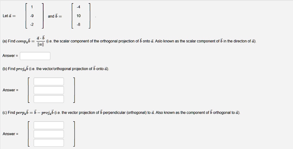 SOLVED: Let A = -9 And B = 10 -2. (a) Find Compab (i.e. The Scalar ...