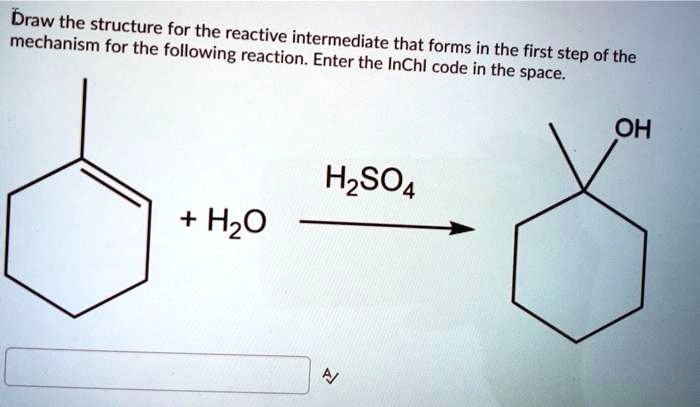 SOLVED: Draw the structure for the reactive mechanism for the following