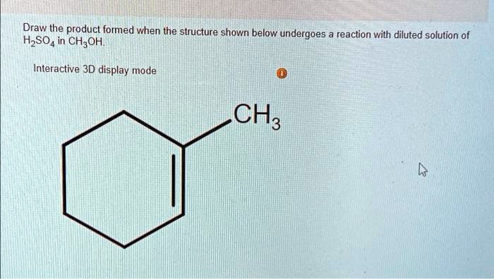 Draw the product formed when the structure shown below undergoes H2SO4 ...