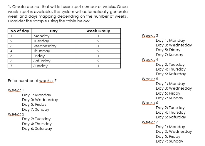 1. Create a script that will let user input number of weeks....