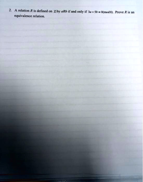 SOLVED: A relation R is defined on Zby aRb ifand only if J + Sb = (mod8 ...