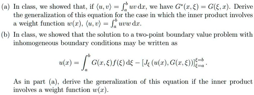 Solved In Class We Showed That If U V Jc Wvdz We Have G W A G 6 2 Derive The Generalization Of This Equation For The Case In Which The Inner Product Involves Weight