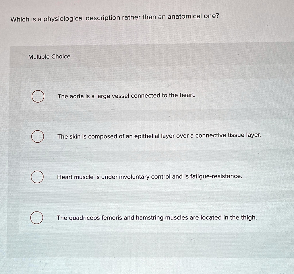 SOLVED Which is a physiological description rather than an anatomical