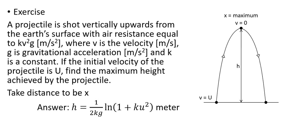 Exercise A projectile is shot vertically upwards from the earth's ...