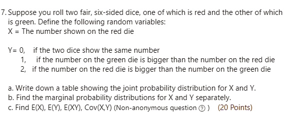 SOLVED:7. Suppose you roll two fair; six-sided dice one of which red