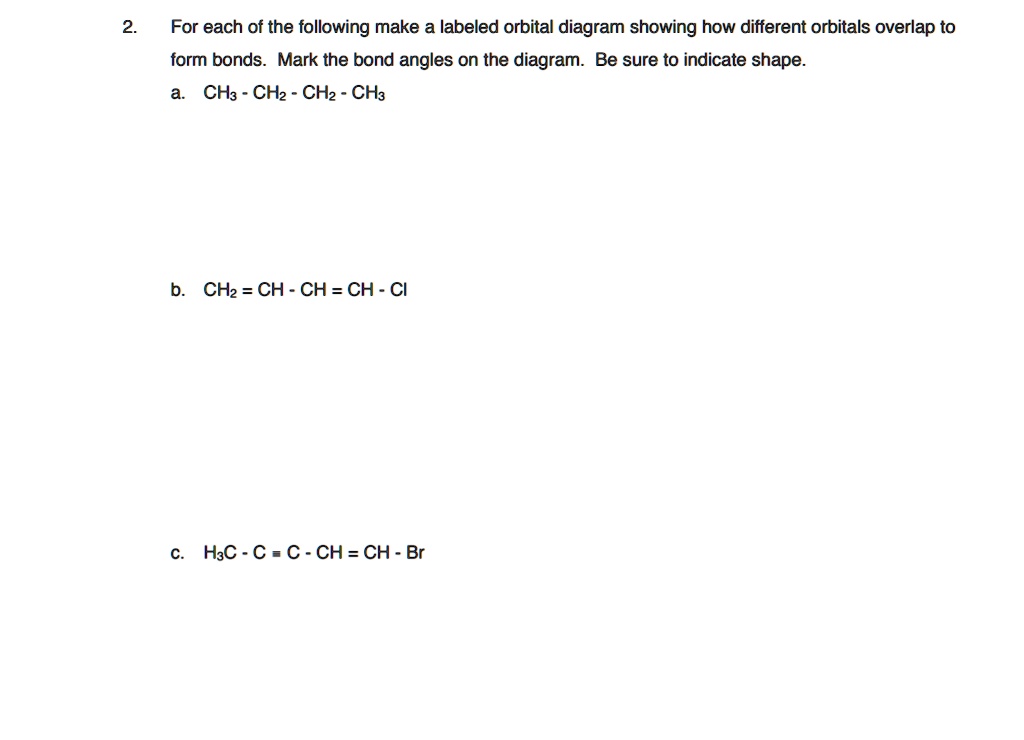 SOLVED:For each of the following make a labeled orbital diagram showing ...