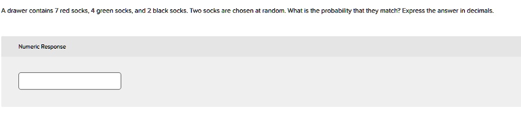 SOLVED: A drawer contains red socks green socks, and black socks Two ...