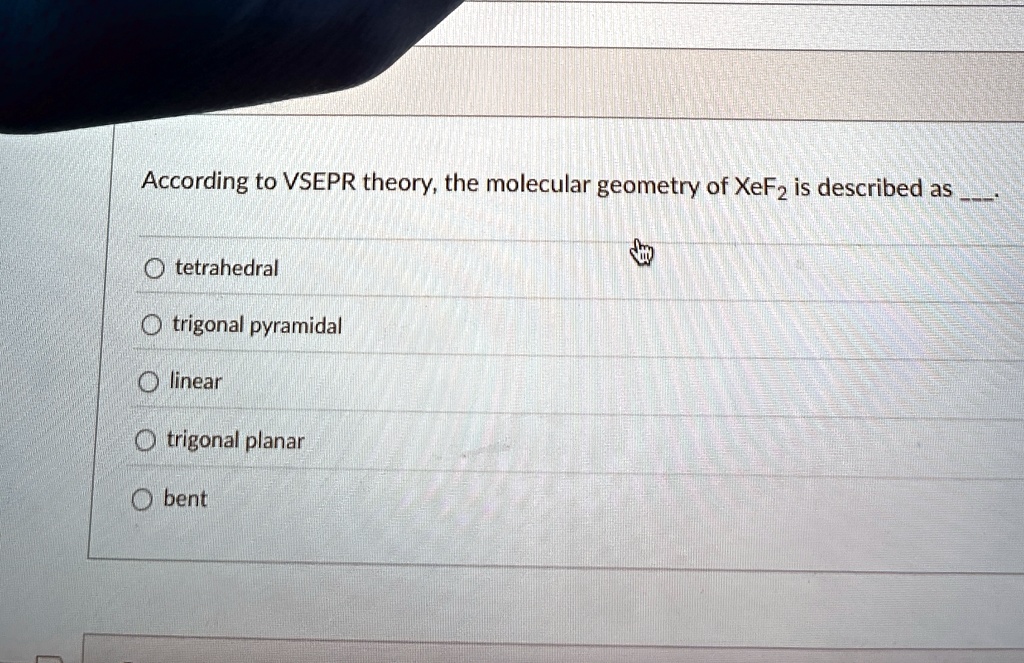 according to vsepr theory the molecular geometry of xef2 is described ...