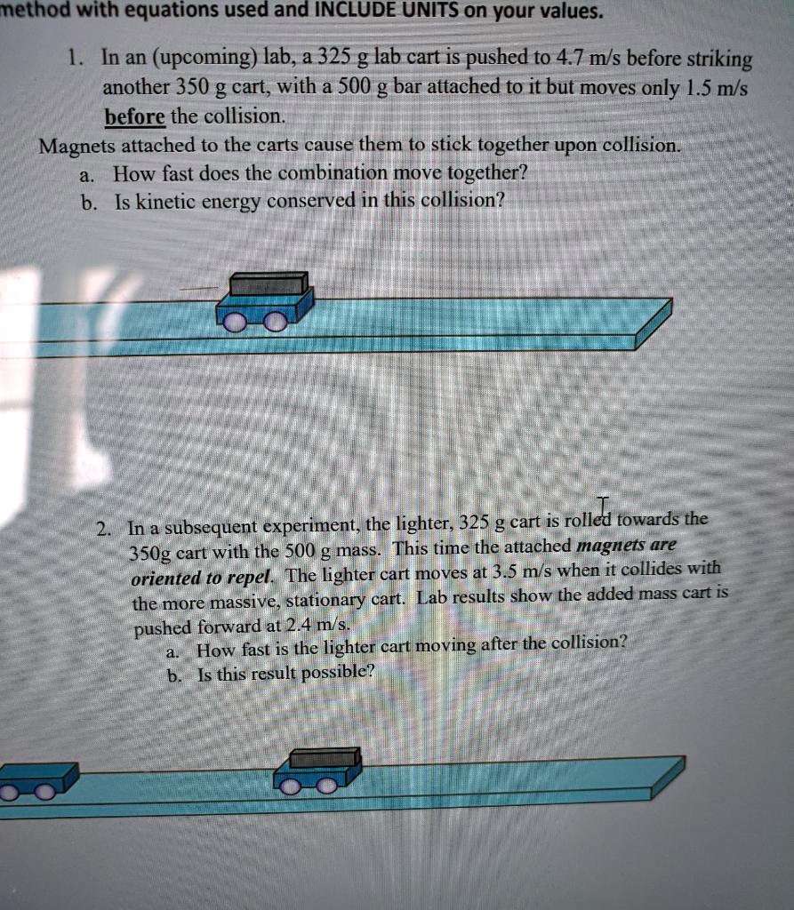 with equations used and INCLUDE UNITS on your values In