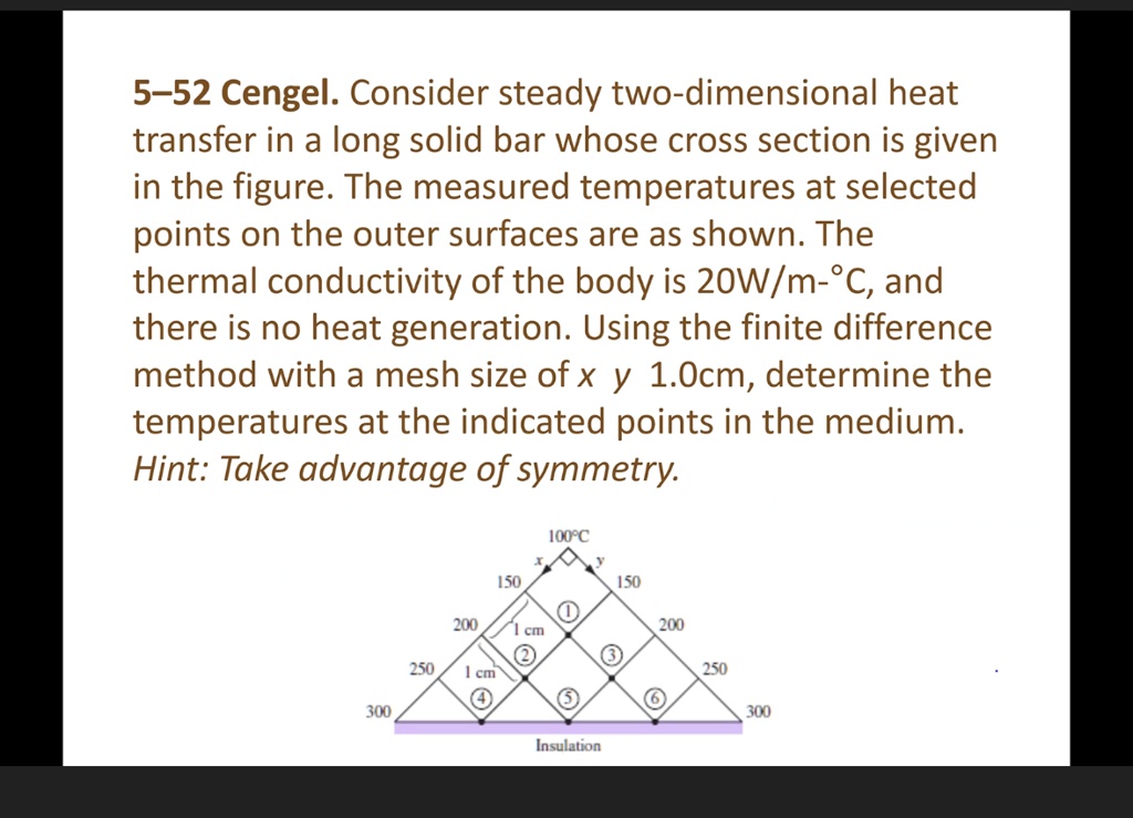 5 52 cengel consider steady two dimensional heat transfer in a long ...