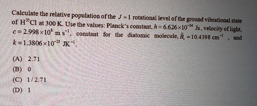 calculate the relative population ofthe j rotational level ofthe of hcl ...