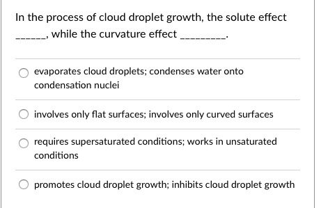 in the process of cloud droplet growth the solute effect while the ...