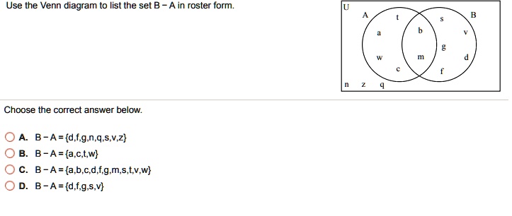 SOLVED: Use The Venn Diagram To List The Set B - A In Roster Form ...