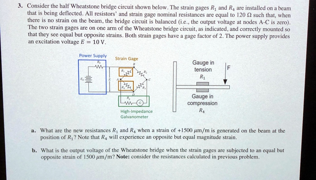 SOLVED: Consider The Half Wheatstone Bridge Circuit Shown Below. The ...