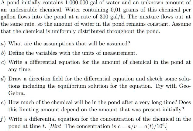 SOLVED: A pond initially contains 1,000,000 gallons of water and an ...