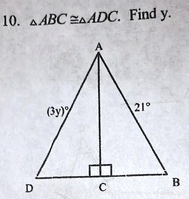 10. ABC ≅ADC. Find y.