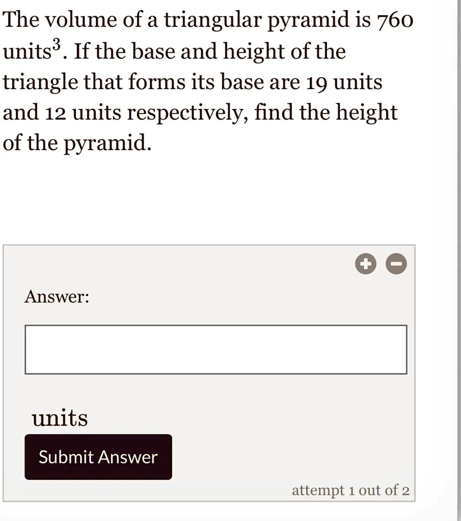 The volume of a triangular pyramid is 760 units^3. If the base and ...