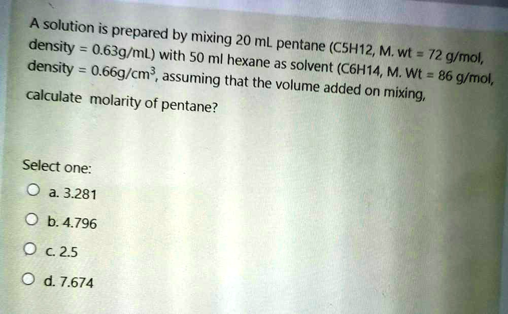 SOLVED: A solution is prepared by density mixing 20 mL of pentane (0.63 ...