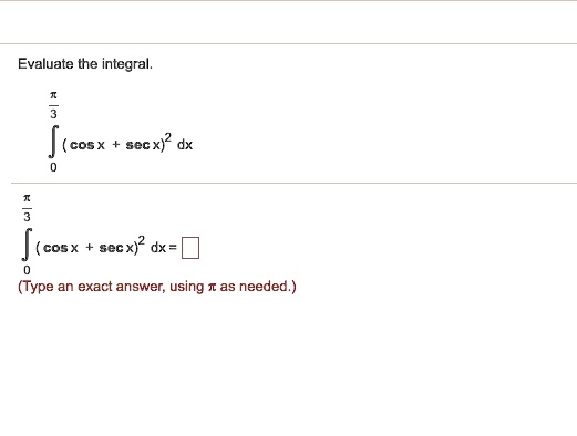 Solved Evaluate The Integral âˆcosx Sec2x Dx 8956