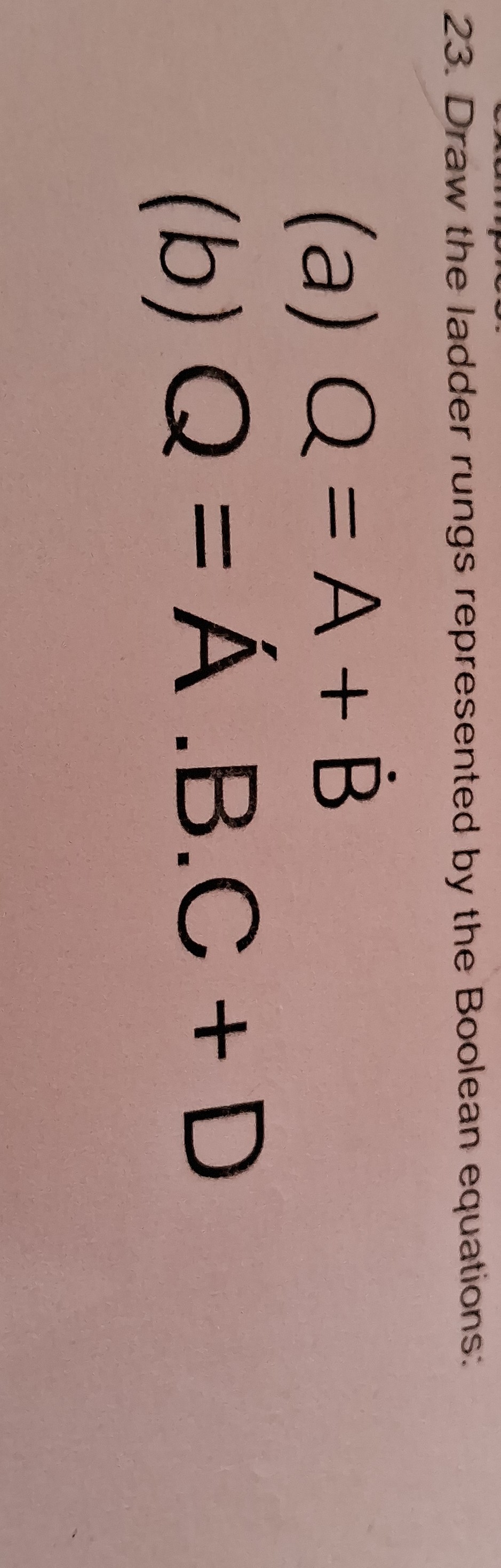 SOLVED: (a) Q=A+Ḃ (b) Q=A · B · C+D