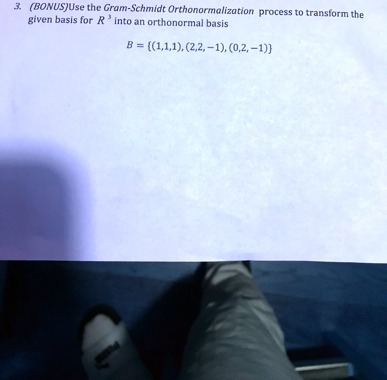SOLVED: Use the Gram-Schmidt Orthonormalization process to transform ...