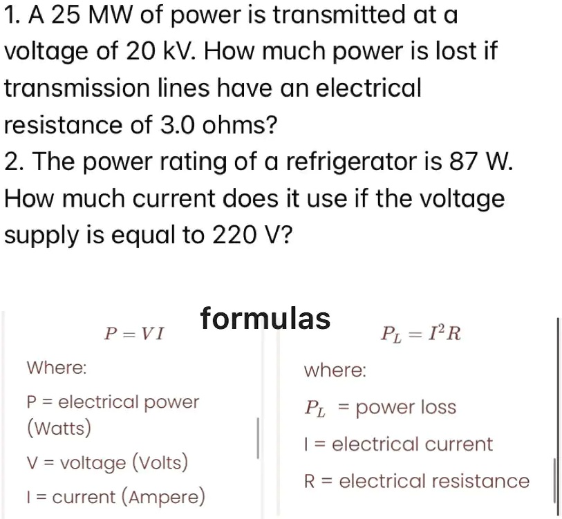 SOLVED 1. A 25 MW of power is transmitted at a voltage of 20 kV How