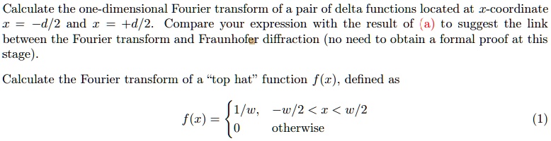 SOLVED: Calculate the one-dimensional Fourier transform of a pair of ...