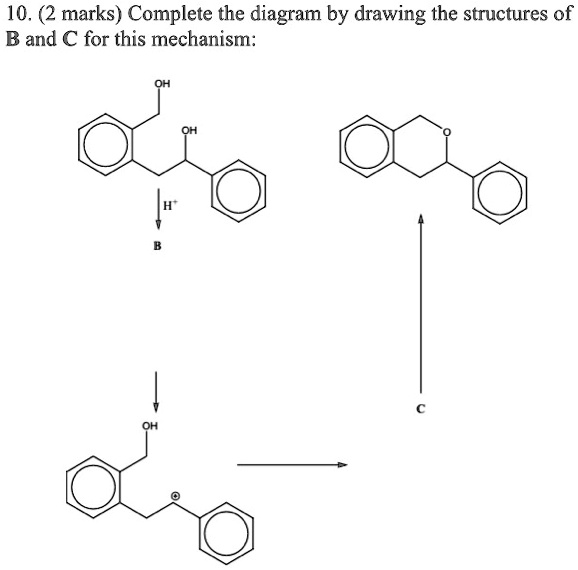 SOLVED: 10. (2 marks) Complete the diagram by drawing the structures of ...