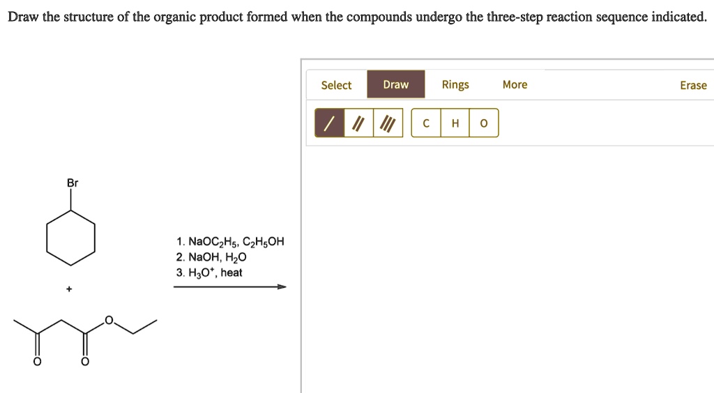 SOLVED Draw the structure of the organic product formed when the
