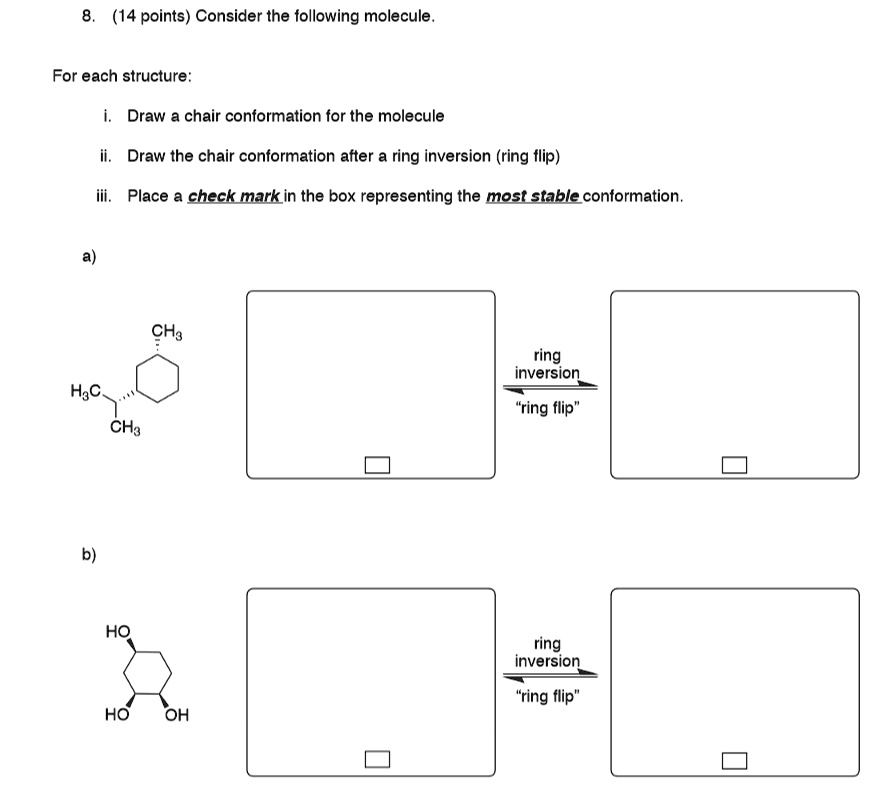 SOLVED (14 points) Consider the following molecule For each structure Draw chair conformation