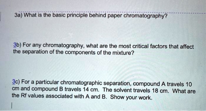 SOLVED: 3a) What is the basic principle behind paper chromatography? 3b ...