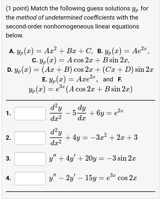 SOLVED: (1 Point) Match The Following Guess Solutions Yp For The Method ...